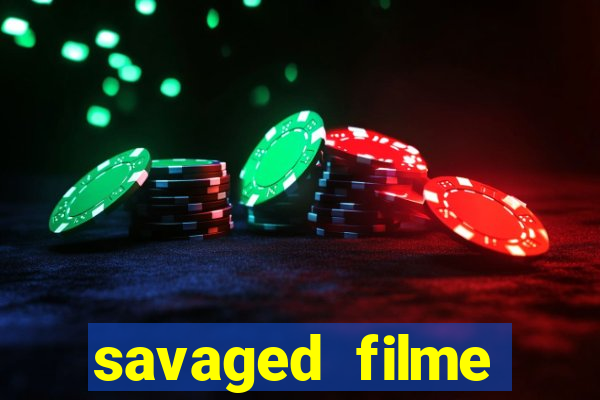 savaged filme completo dublado